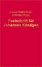 Cover von Festschrift für Johannes Köndgen zum 70. Geburtstag