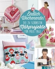 Cover von Endlich Wochenende! Die 26 schönsten Nähprojekte für freie Tage