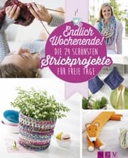 Cover von Endlich Wochenende! Die 24 schönsten Strickprojekte für freie Tage