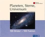 Cover von Planeten, Sterne, Universum: 100 Bilder - 100 Fakten