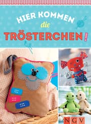 Cover von Hier kommen die Trösterchen - Mit Schnittmustern zum Download