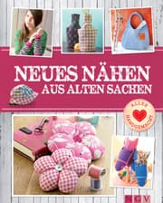 Cover von Neues nähen aus alten Sachen - Mit Schnittmustern zum Download