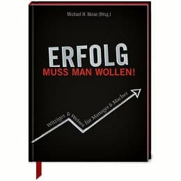 Cover von Erfolg muss man wollen!