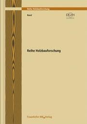 Cover von Holzbau der Zukunft.Teilprojekt 15.Flächen aus Brettstapeln, Brettsperrholz und Verbundkonstruktionen