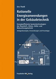Cover von Rationelle Energieanwendungen in der Gebäudetechnik. Energieeffiziente Systemtechnologien der Raumluft-, Klima-, Kälte- und Beleuchtungstechnik.