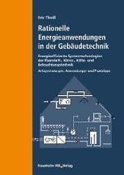Cover von Rationelle Energieanwendungen in der Gebäudetechnik. Energieeffiziente Systemtechnologien der Raumluft-, Klima-, Kälte- und Beleuchtungstechnik.