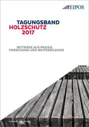 Cover von Tagungsband des EIPOS-Sachverständigentages Holzschutz 2017