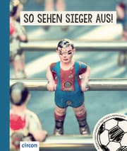 Cover von So sehen Sieger aus! - Das Fussballalbum