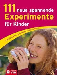 Cover von 111 neue spannende Experimente für Kinder