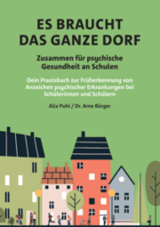 Cover von Es braucht das ganze Dorf - Zusammen für psychische Gesundheit an Schulen