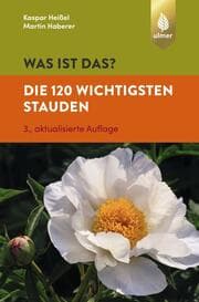 Cover von Was ist das? - Die 120 wichtigsten Stauden