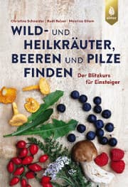 Cover von Wild- und Heilkräuter, Beeren und Pilze finden