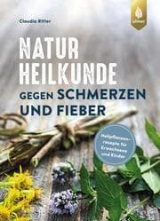 Cover von Naturheilkunde gegen Schmerzen und Fieber