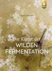 Cover von Die Kunst der wilden Fermentation