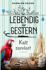 Cover von Kalt serviert - Lebendig war gestern (Band 1) - Buchhandelsausgabe: Cover matt, Format: 12x19 cm
