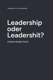 Cover von Leadership oder Leadershit?