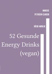 Cover von 52 Gesunde Energy Drinks (vegan)