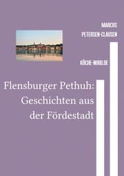 Cover von Flensburger Pethuh: Geschichten aus der Fördestadt