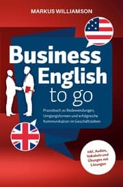 Cover von Business English to go: Praxisbuch zu Redewendungen, Umgangsformen und erfolgreiche Kommunikation im Geschäftsleben (inkl. Audios, Vokabeln und Übungen mit Lösungen)
