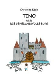 Cover von TINO und die geheimnisvolle Burg