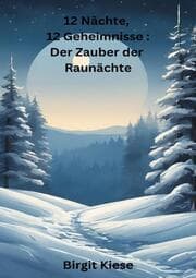 Cover von 12 Nächte, 12 Geheimnisse: Der Zauber der Raunächte