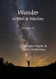 Cover von Wunder in Bibel und Märchen