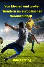 Cover von Von kleinen und großen Wundern im europäischen Vereinsfußball