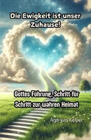 Cover von Die Ewigkeit ist unser Zuhause!
