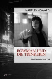 Cover von Bowman und die Trinkerin