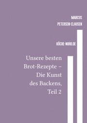 Cover von Unsere besten Brot-Rezepte - Die Kunst des Backens, Teil 2