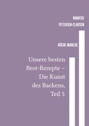 Cover von Unsere besten Brot-Rezepte - Die Kunst des Backens, Teil 5