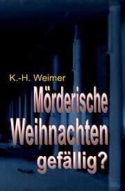 Cover von Weimer-Krimi 062-064: Mörderische Weihnachten gefällig?