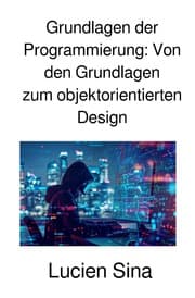 Cover von Grundlagen der Programmierung: Von den Grundlagen zum objektorientierten Design