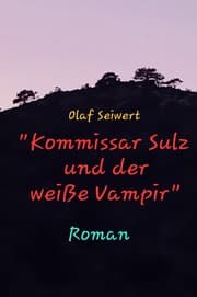 Cover von 'Kommissar Sulz und der weiße Vampir'