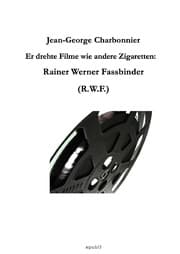 Cover von Er drehte Filme wie andere Zigaretten: Rainer Werner Fassbinder (R.W.F.)