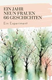Cover von EIN JAHR NEUN FRAUEN 66 GESCHICHTEN