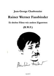 Cover von Er drehte Filme wie andere Zigaretten: Rainer Werner Fassbinder (R.W.F.)