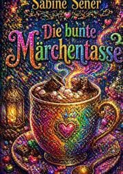 Cover von Die bunte Märchentasse