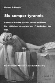 Cover von Charlotte Corday ersticht Jean Paul Marat. Die tödlichen Attentate auf Präsidenten der USA.