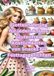 Cover von Gottesnahrung für jeden Anlass: Glutenfreie Köstlichkeiten von Snacks bis Festtagsgerichten