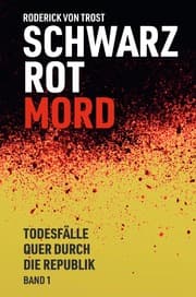 Cover von Schwarz Rot Mord - Todesfälle quer durch die Republik