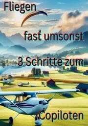 Cover von Fliegen fast umsonst 3 Schritte zum Copiloten