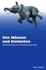 Cover von Von Mäusen und Elefanten - Eine Anleitung zum Verständnis der Welt
