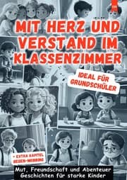 Cover von Mit Herz und Verstand im Klassenzimmer: Motivierende und inspirierende Kurzgeschichten aus dem Schulalltag