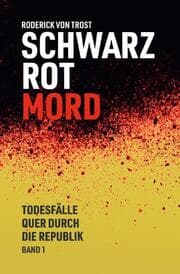 Cover von Schwarz Rot Mord - Todesfälle quer durch die Republik