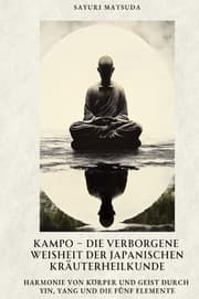 Cover von Kampo - Die verborgene Weisheit der japanischen Kräuterheilkunde