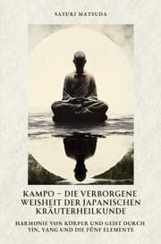 Cover von Kampo - Die verborgene Weisheit der japanischen Kräuterheilkunde