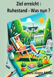 Cover von Ziel erreicht : Ruhestand - und was nun ?