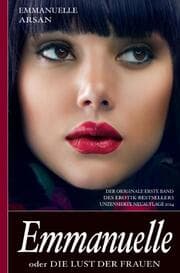 Cover von Emmanuelle oder die Lust der Frauen (Der originale erste Band des Erotik-Bestsellers; unzensierte Ausgabe)