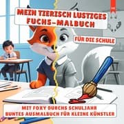 Cover von MEIN TIERISCH LUSTIGES FUCHS-MALBUCH - Für die Schule